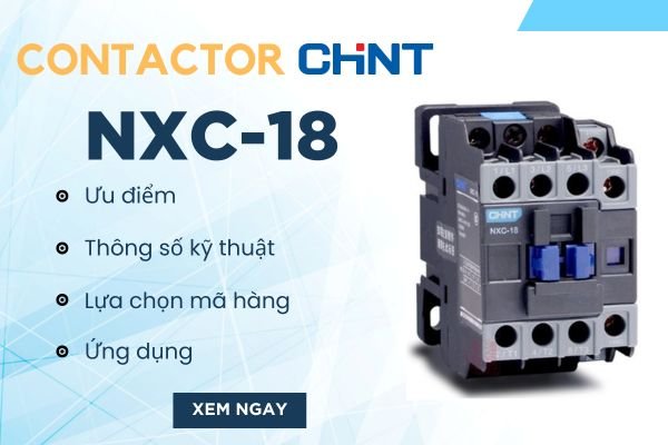 Công tắc tơ NXC-18 CHINT và các ưu điểm nổi bật